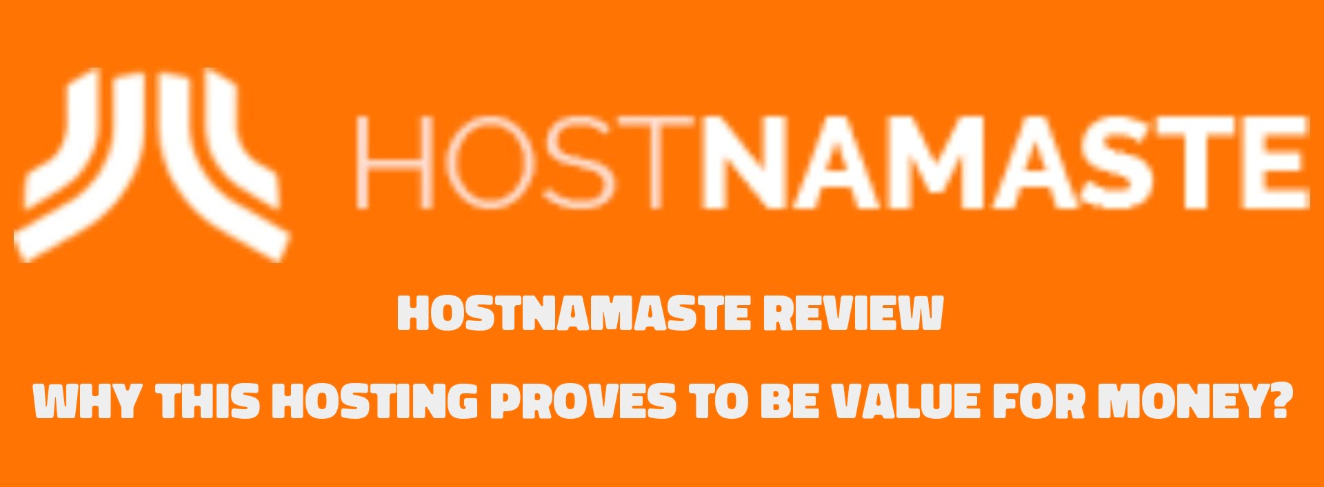 HostNamaste Review - Why this Hosting proves to be Value for Money
